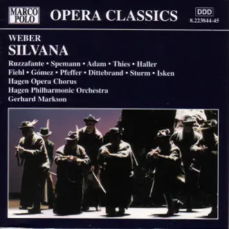 Weber: Silvana by Alexander Spemann, Andreas Haller, Angelina Ruzzafante, Anneli Pfeffer, Gerhard Markson, Hagen Opera Chorus, Hagen Philharmonic Orchestra, Horst Fiehl, Jurgen Dittebrand, Katja Isken, Peer-Martin Sturm, Sergio Gomez, Stefan Adam & Volker Thies album reviews, ratings, credits