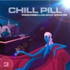 Chill Pill - Prescribed Laid-Back Grooves, Vol. 3