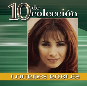 Lourdes Robles: 10 de Colécción