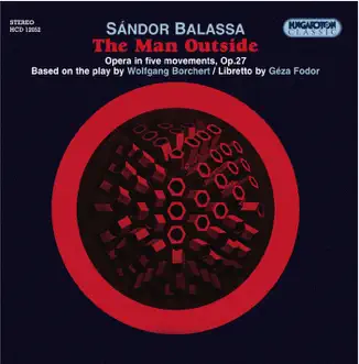 Balassa: Az ajtón kívül / The Man Outside - Opera in 5 movemnts, Op. 27 by Budapest Symphony Orchestra & Gyorgy Lehel album reviews, ratings, credits