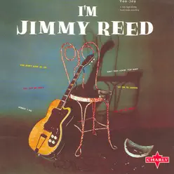 I'm Jimmy Reed - Jimmy Reed