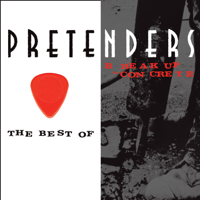 Pretenders - The Best of / Break Up the Concrete (Remastered) artwork