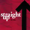 Straight Up album lyrics, reviews, download