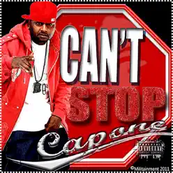 Can't Stop - Single - Capone Can't Stop - Single - Capone