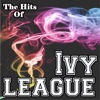 The Hits Of Ivy League