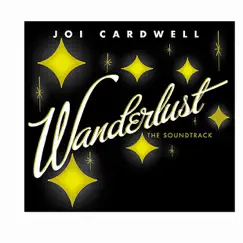 Wanderlust (The Soundtrack) by Joi Cardwell album reviews, ratings, credits