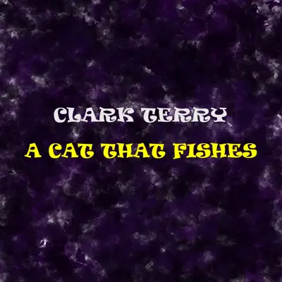 A Cat That Fishes - Clark Terry