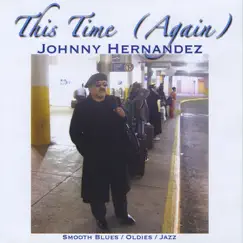 This Time (Again) by Johnny Hernandez album reviews, ratings, credits