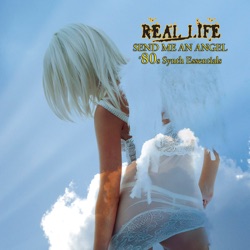 Real Life - Send Me An Angel (1983 Remix) (Re-Recorded)