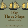I Saw Three Ships..... and Other Carols