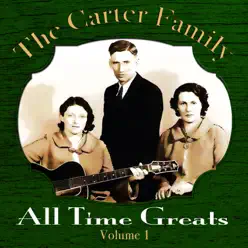 The Carter Family - All Time Greats, Vol. 1 - The Carter Family