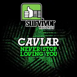 Never Stop Loving You - EP - Caviar Never Stop Loving You - EP - Caviar