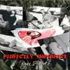Perfectly Imperfect - Single album lyrics, reviews, download