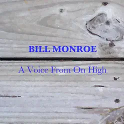 A Voice from On High - Bill Monroe