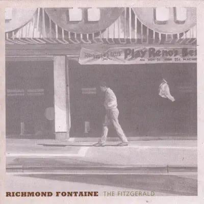 The Fitzgerald - Richmond Fontaine The Fitzgerald - Richmond Fontaine