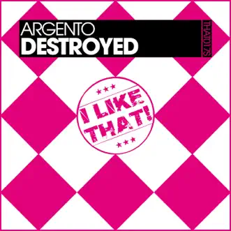 Destroyed (Just Fine Remix) by Argento song reviws