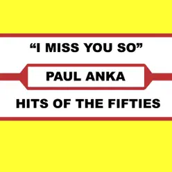 I Miss You So - Paul Anka