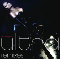 Automatic Remixes - EP by Ultra Naté album reviews, ratings, credits