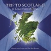 Trip to Scotland: 30 Great Scottish Tunes
