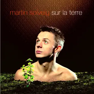 Sur la terre by Martin Solveig album reviews, ratings, credits