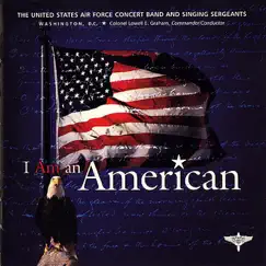 I Am an American by Singing Sergeants & US Air Force Concert Band album reviews, ratings, credits