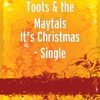 The Maytals & Toots - It's Christmas