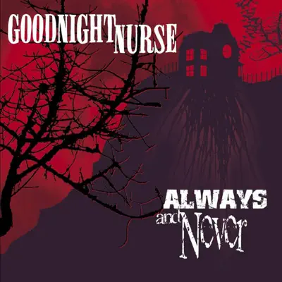 Always & Never - Goodnight Nurse