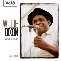 Willie Dixon and Friends, Vol. 8 - Willie Dixon
