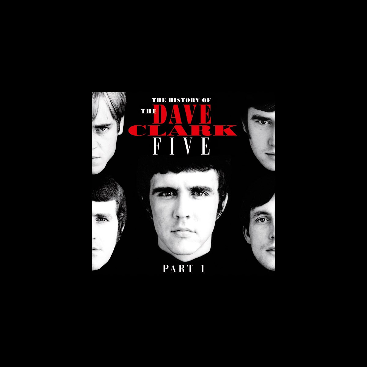 ‎The History Of The Dave Clark Five, Pt. 1 By The Dave Clark Five On ITunes