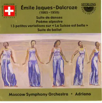 Emile Jaques-Dalcroze: Volume 1 by Moscow Symphony Orchestra & Adriano album reviews, ratings, credits