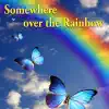 Stream & download Somewhere over the Rainbow - Single