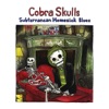 Cobra Skulls - Subterranian Homesick Blues