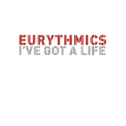 Dance Vault Mixes: I've Got a Life - Eurythmics