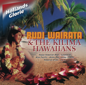 Hollands Glorie: Rudy Wairata & De Kilima Hawaiians - Rudy Wairata & De Kilima Hawaiians