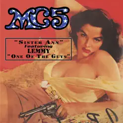 Sister Anne (feat. Lemmy) / One of the Guys - Single - MC5