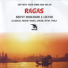 Ragas: Classical Indian Music for Sarod, Sitar and Tabla - Lucyan & Bidyut Khan Band