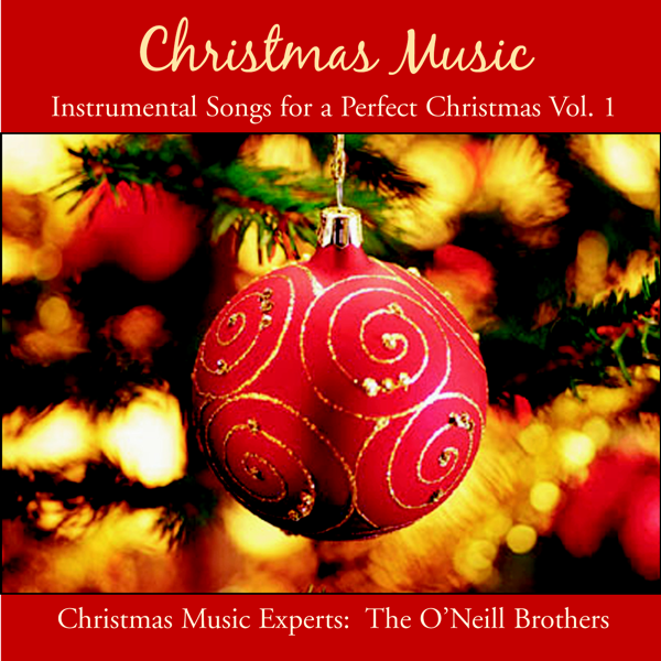 christmas music instrumental songs for a perfect christmas vol 1 christmas music instrumental songs for a perfect christmas vol 1 by the o neill brothers on apple music