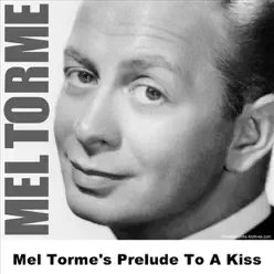 Mel Torme's Prelude to a Kiss - EP - Mel Tormé Mel Torme's Prelude to a Kiss - EP - Mel Tormé