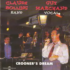 Crooner's Dream - Guy Marchand Crooner's Dream - Guy Marchand
