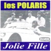 Les Polaris - Jolie fille (Schöne Maid)