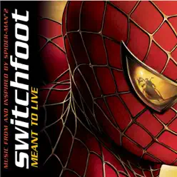 Meant to Live (From "Spiderman 2") - Single - Switchfoot