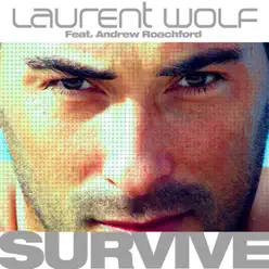 Survive (feat. Andrew Roachford) - EP - Laurent Wolf Survive (feat. Andrew Roachford) - EP - Laurent Wolf