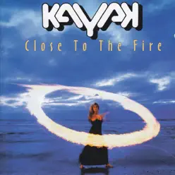Close to the Fire - Kayak