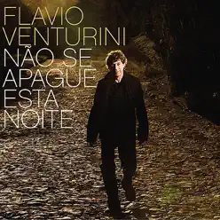 Não Se Apague Esta Noite (Live) - Flávio Venturini