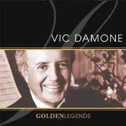 Golden Legends -  Vic Damone - Vic Damone