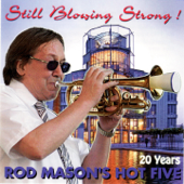 Still Blowing Strong (20 Years) - Rod Mason's Hot Five