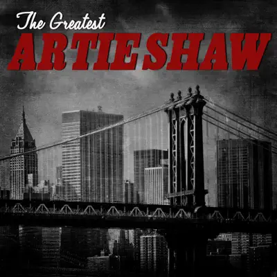 The Greatest - Artie Shaw