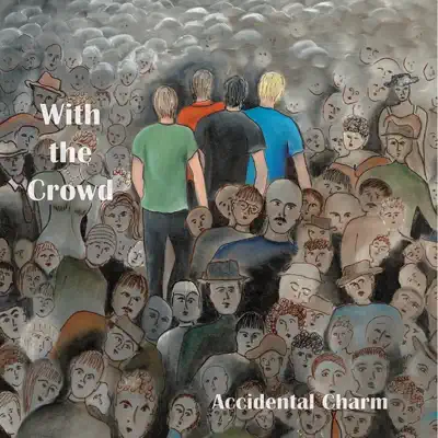 With the Crowd - Accidental Charm