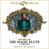 Opera Greats - The Best of - The Magic Flute (Remastered) - Various Artists