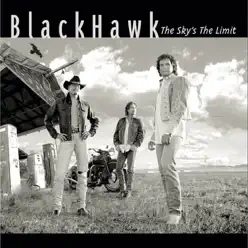 The Sky's the Limit - Blackhawk